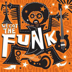 We Got the Funk. A mix of originals, re-edits and remixes. FREE, of course!